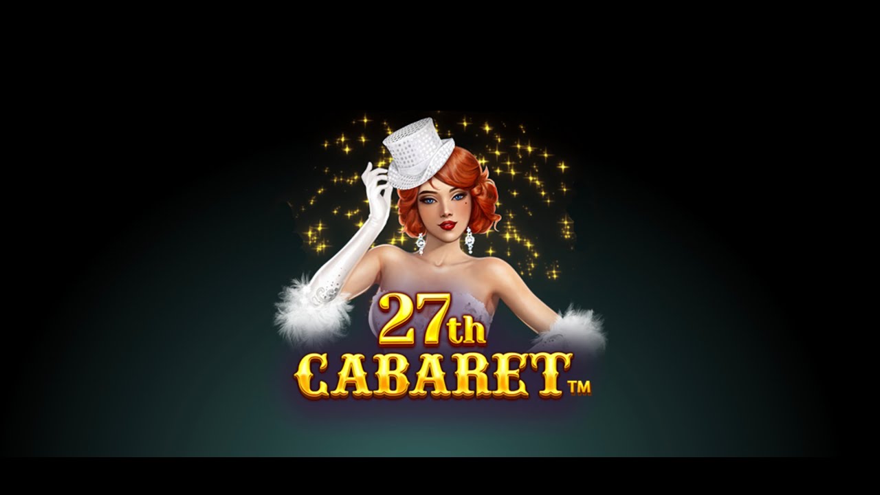 27th Cabaret Slots